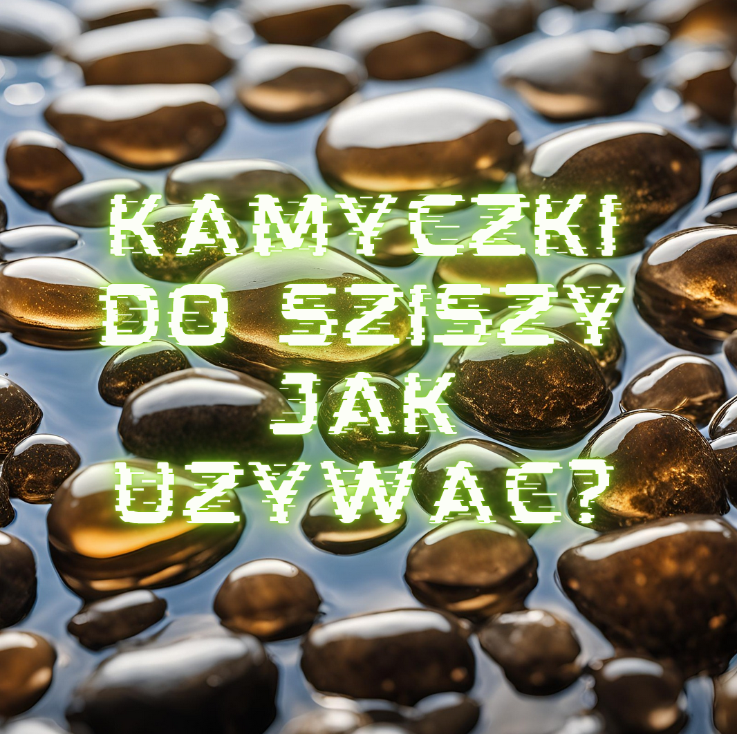 Kamyczki do sziszy jak używać?